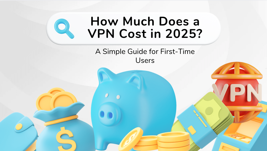 How Much Does a VPN Cost