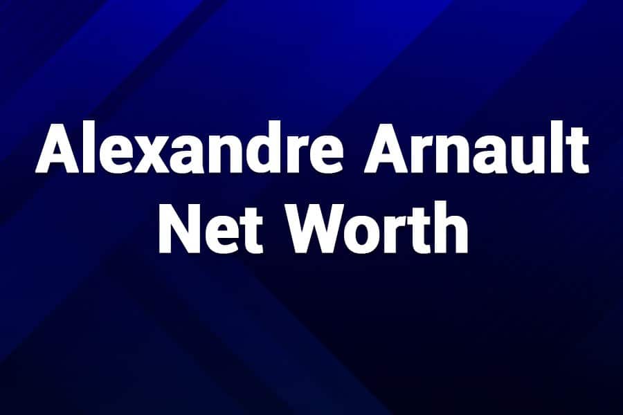 Alexandre Arnault Net Worth