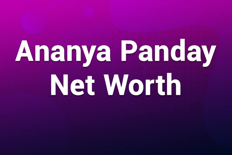 Ananya Panday Net Worth