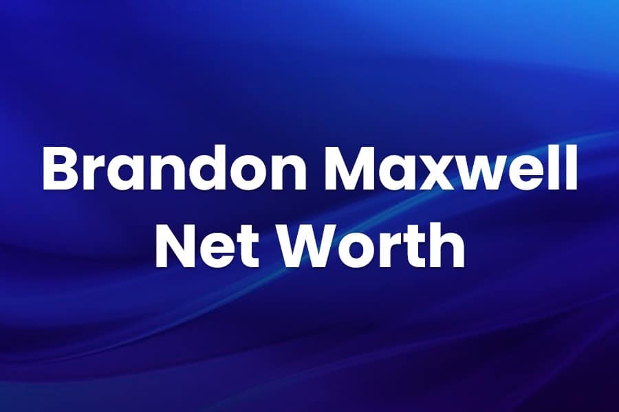 Brandon Maxwell Net Worth