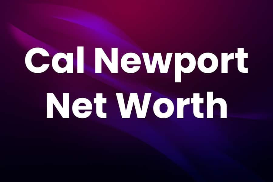 Cal Newport Net Worth