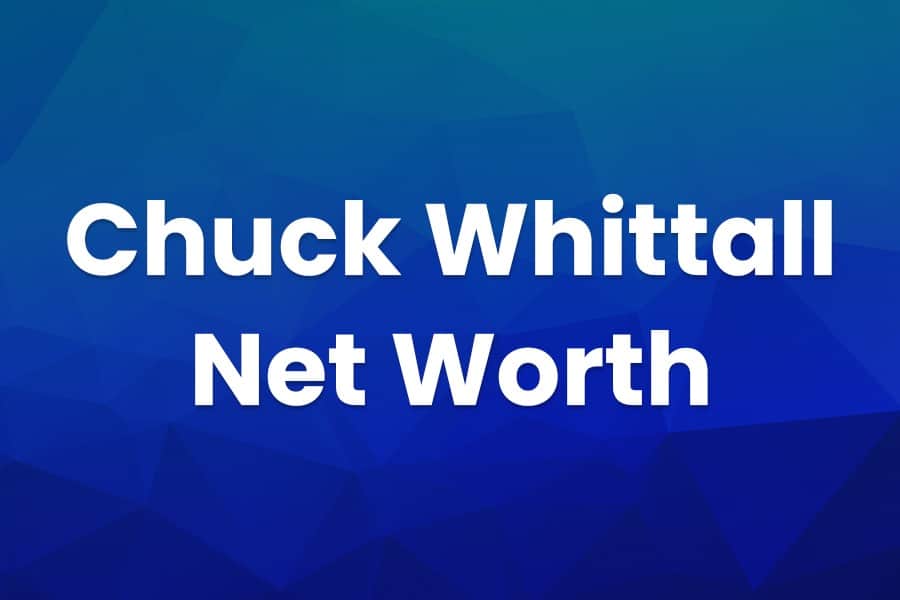 Chuck Whittall Net Worth