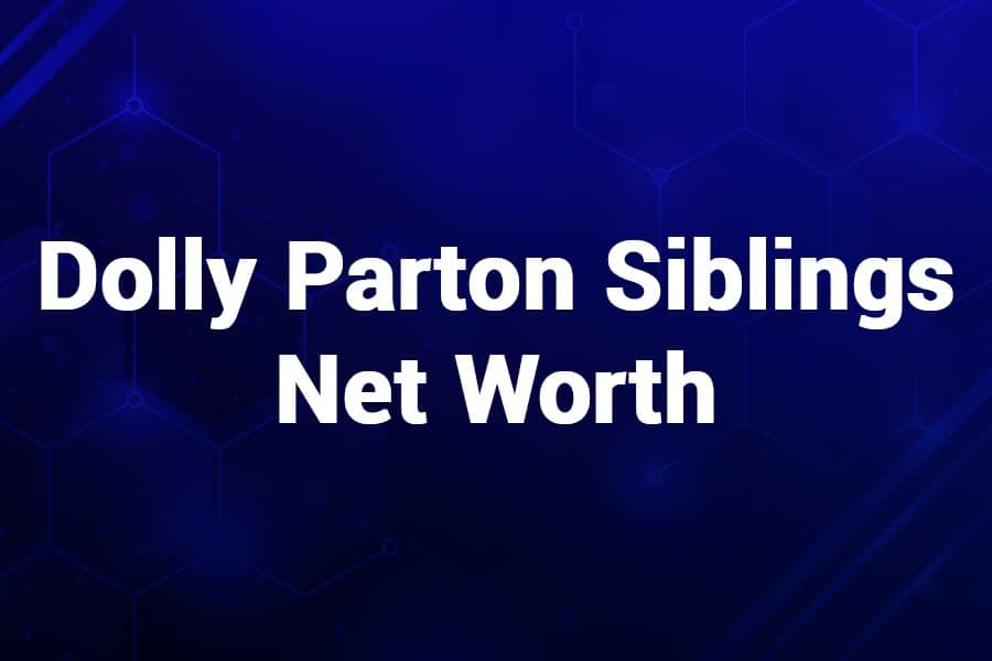 Dolly Parton Siblings Net Worth
