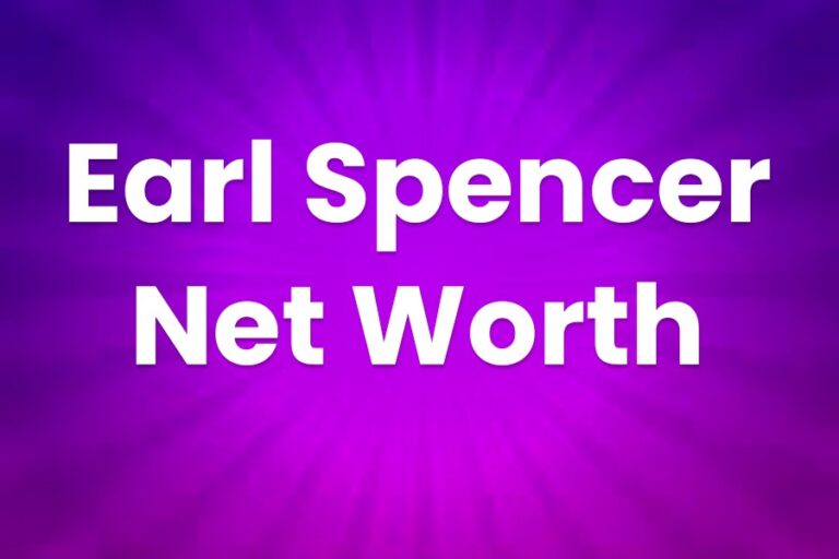 Earl Spencer Net Worth 2025: A Comprehensive Analysis