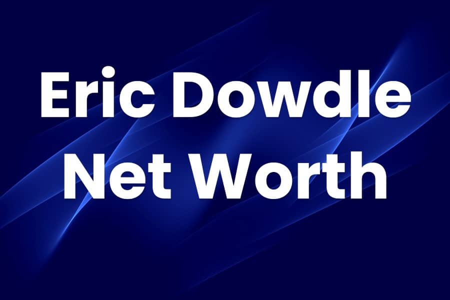 Eric Dowdle Net Worth