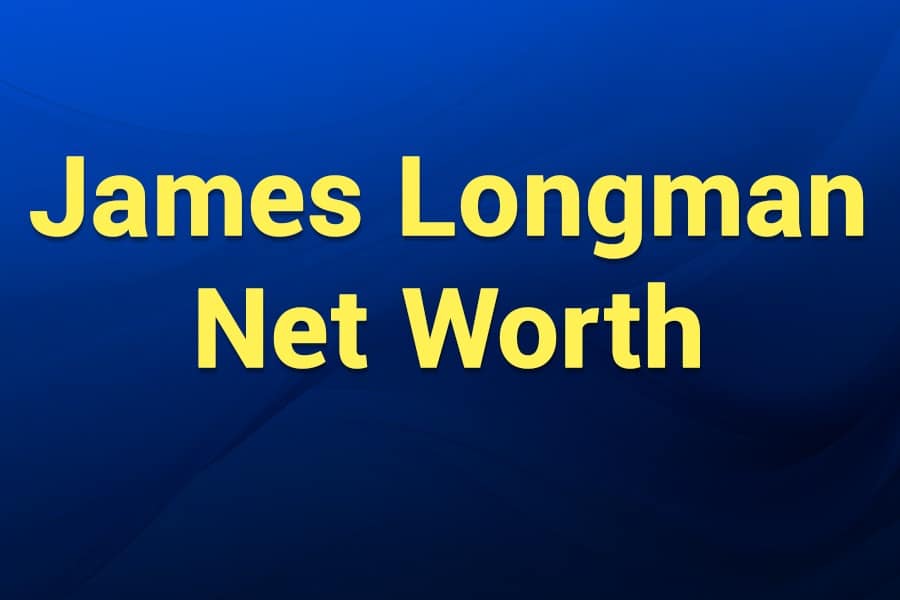 James Longman Net Worth