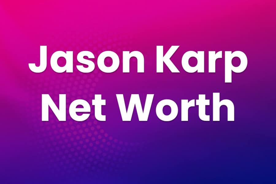 Jason karp net worth