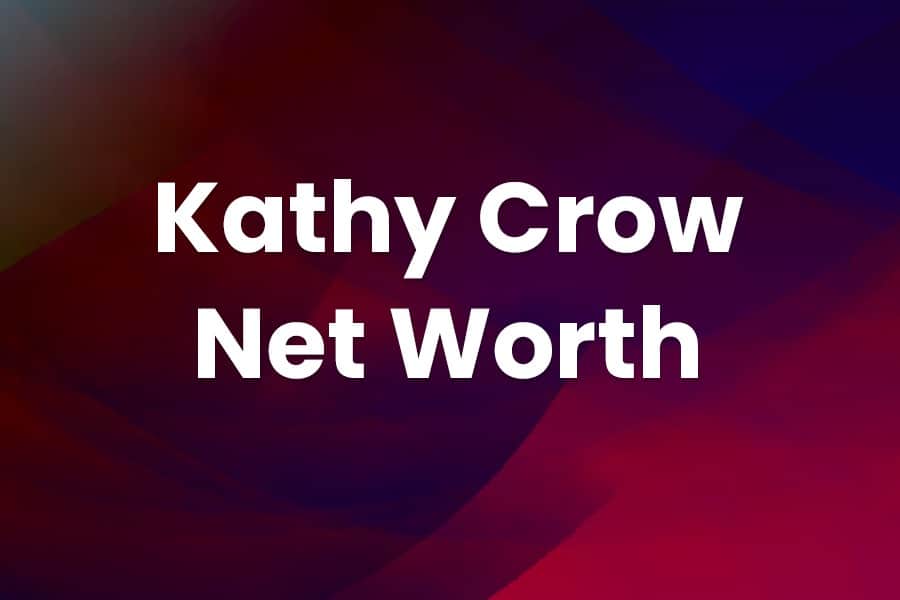Kathy Crow Net Worth