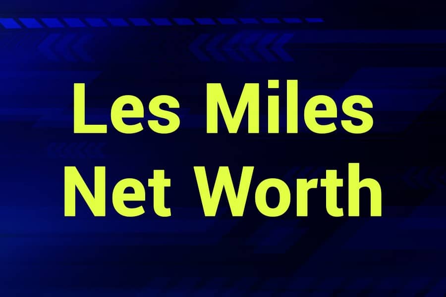 Les Miles Net Worth