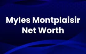 Myles Montplaisir Net Worth