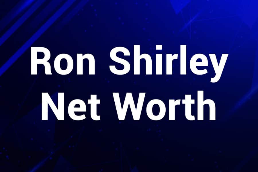Ron Shirley Net Worth