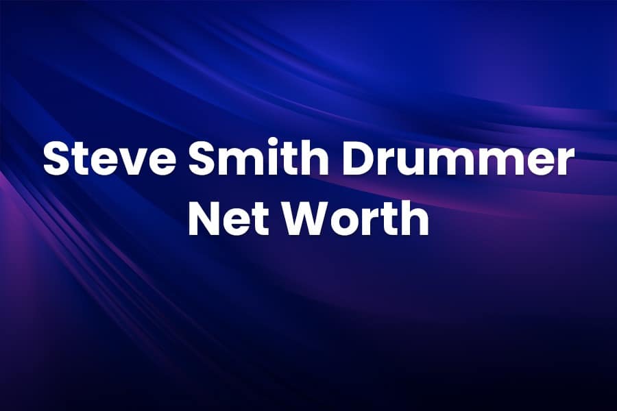 Steve Smith Drummer Net Worth