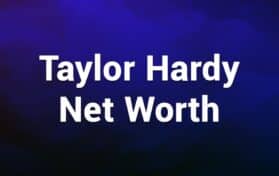 Taylor Hardy Net Worth