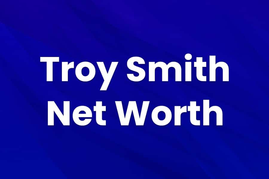 Troy Smith Net Worth 2025: A Comprehensive Look at the NFL Star's Wealth