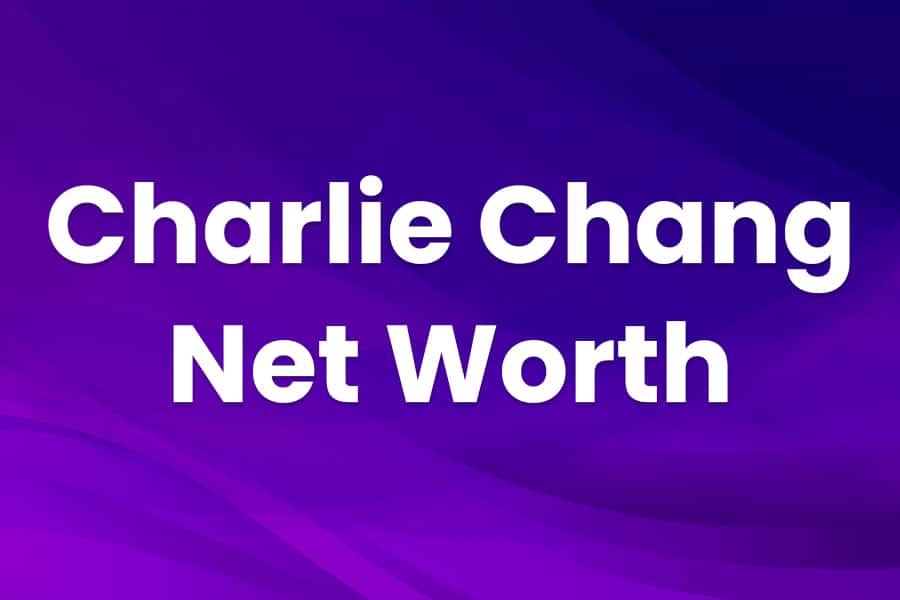 Charlie Chang Net Worth