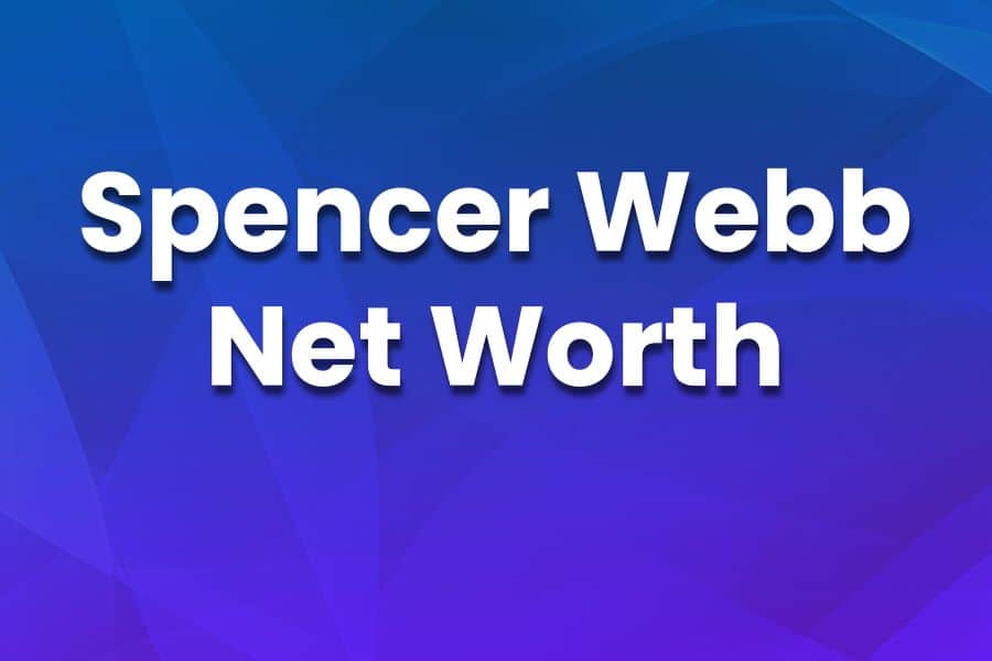 Spencer Webb Net Worth